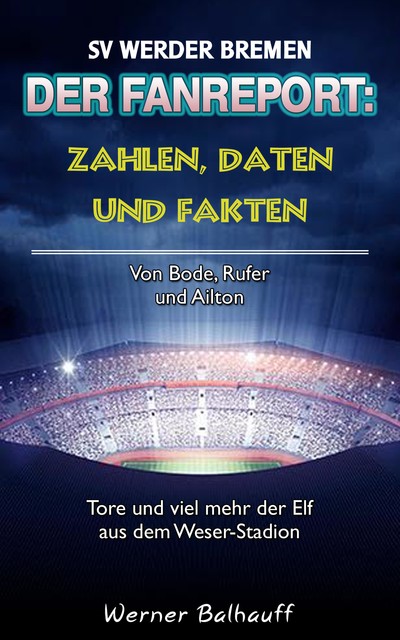 Zahlen, Daten und Fakten des SV Werder Bremen, Werner Balhauff