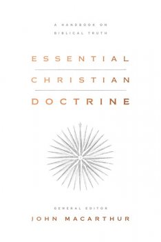 Essential Christian Doctrine, John MacArthur