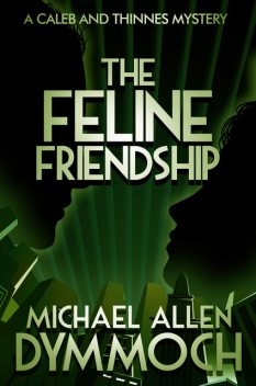 The Feline Friendship, Michael Allen Dymmoch