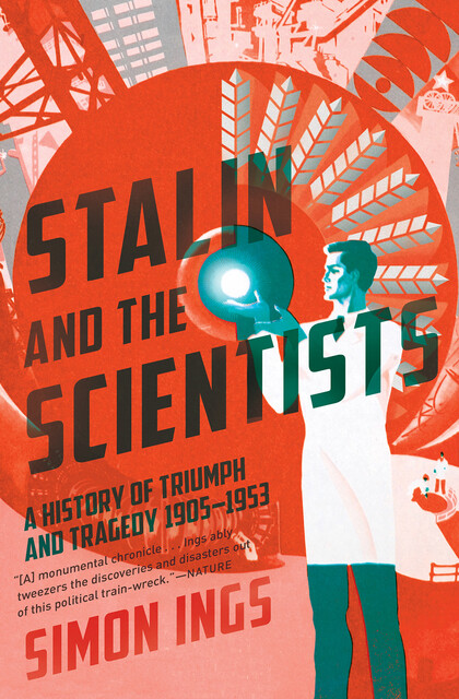 Stalin and the Scientists, Simon Ings