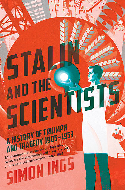 Stalin and the Scientists, Simon Ings