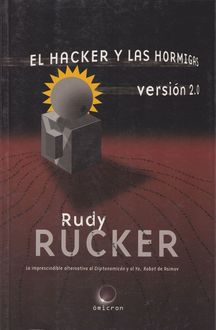 El Hacker Y Las Hormigas. Versión 2.0, Rudy Rucker