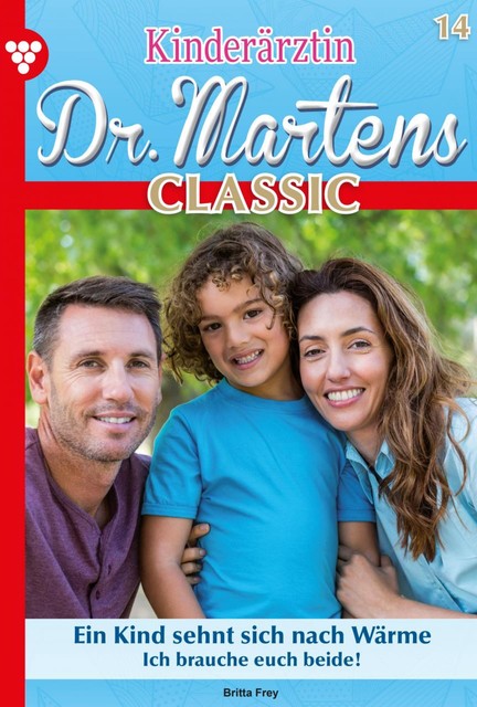 Kinderärztin Dr. Martens Classic 14 – Arztroman, Britta Frey