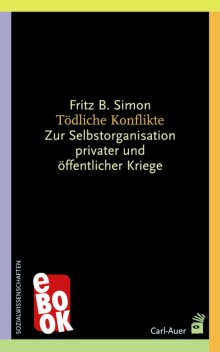 Tödliche Konflikte, Fritz B. Simon