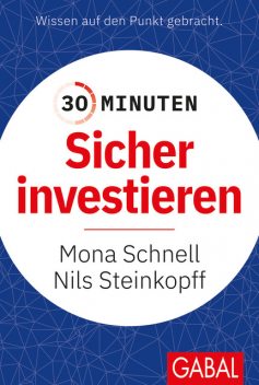 30 Minuten Sicher investieren, Mona Schnell, Nils Steinkopff