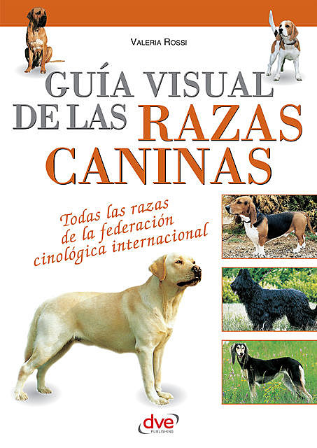 Guía visual de las razas caninas, Valeria Rossi