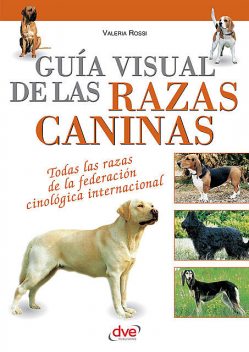 Guía visual de las razas caninas, Valeria Rossi