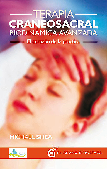Terapia Craneosacral Biodinámica Avanzada, Alexandre Monclús, Michael Shea