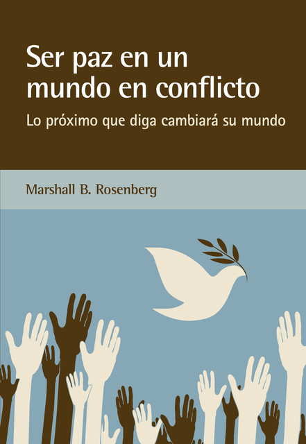 Ser paz en un mundo en conflicto, Marshall Rosenberg