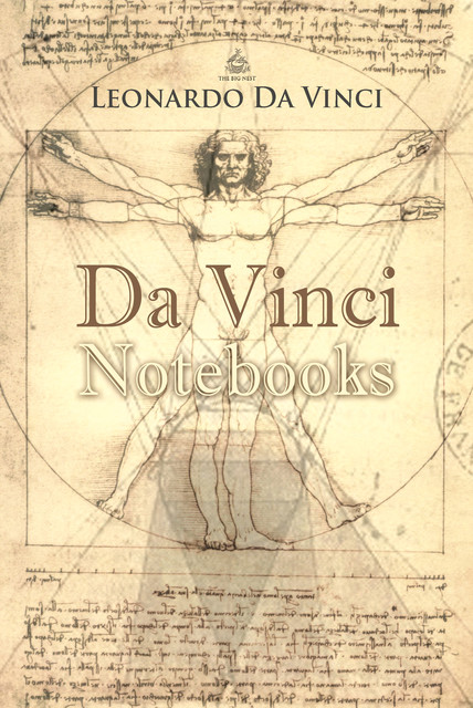 The Notebooks of Leonardo Da Vinci, Leonardo da Vinci