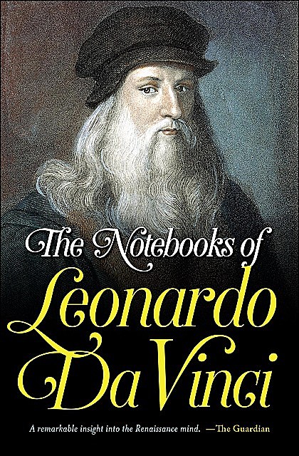 The Notebooks of Leonardo Da Vinci, Leonardo da Vinci