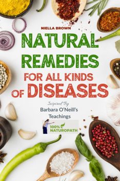 Natural Remedies For All Kinds of Diseases, Niella Brown