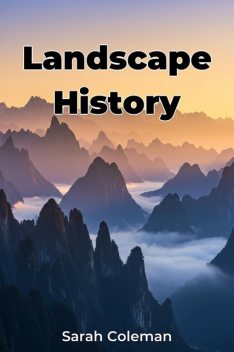 Landscape History, Sarah Coleman