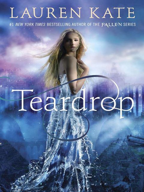 Teardrop (Teardrop Trilogy 1), Lauren Kate