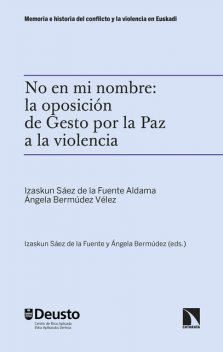 No en mi nombre: la oposición de Gesto por la Paz a la violencia, Ángela Bermúdez Vélez, Izaskun Saéz de la Fuente Aldama