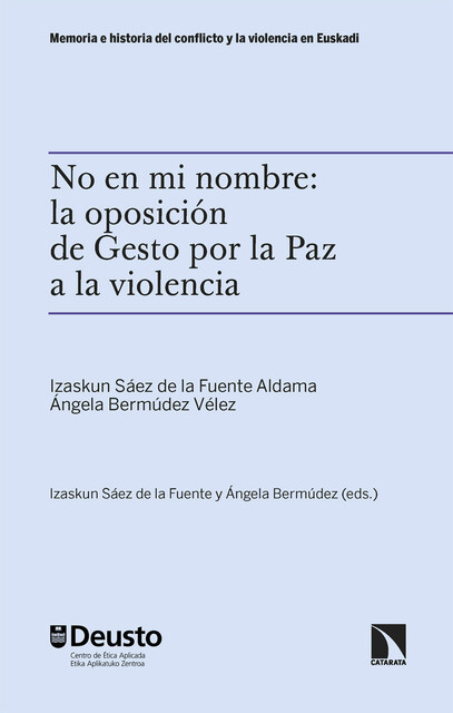 No en mi nombre: la oposición de Gesto por la Paz a la violencia, Ángela Bermúdez Vélez, Izaskun Saéz de la Fuente Aldama