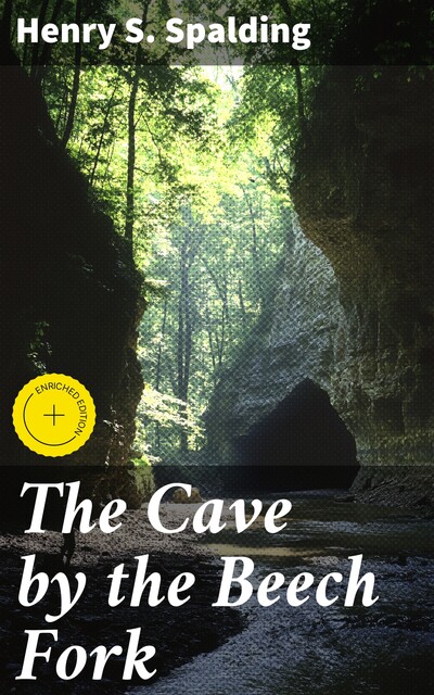 The Cave by the Beech Fork, Henry S. Spalding