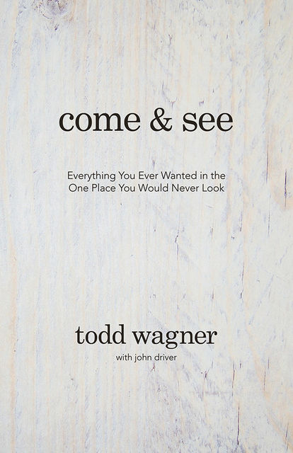 Come and See, Todd Wagner