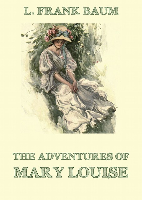 The Adventures Of Mary Louise, Edith Van Dyne, L. Baum