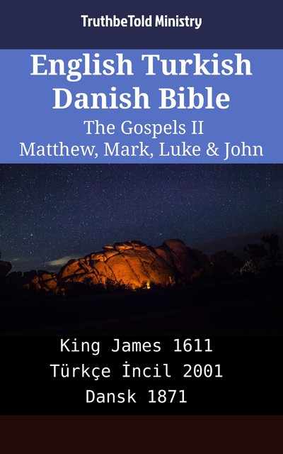 English Turkish Danish Bible – The Gospels II – Matthew, Mark, Luke & John, Truthbetold Ministry