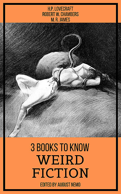 3 books to know Weird Fiction, Howard Lovecraft, M.R.James, Robert William Chambers, August Nemo