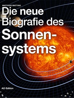 Die neue Biografie des Sonnensystems, Matthias Matting