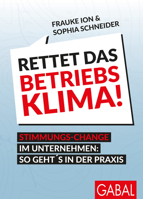 Rettet das Betriebsklima, Frauke Ion, Sophia Schneider