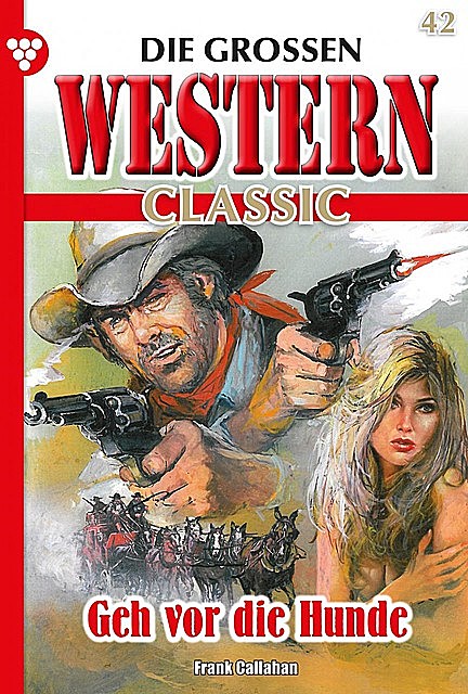 Die großen Western Classic 42 – Western, U.H. Wilken