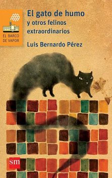El gato de humo y otros felinos extraordinarios, Luis Bernardo Pérez