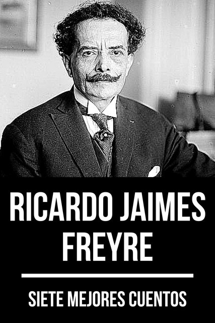 7 mejores cuentos de Ricardo Jaimes Freyre, August Nemo, Ricardo Jaimes Freyre