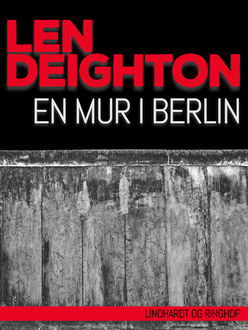 En mur i Berlin, Len Deighton