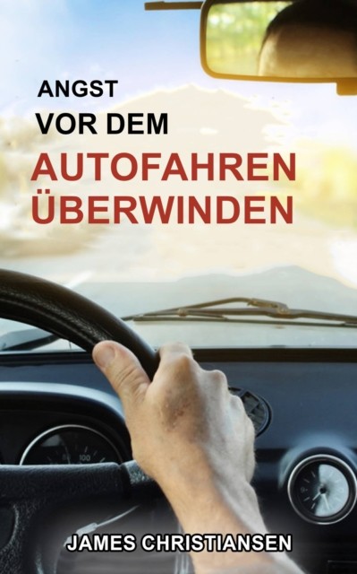 Angst vor dem Autofahren überwinden, James Christiansen