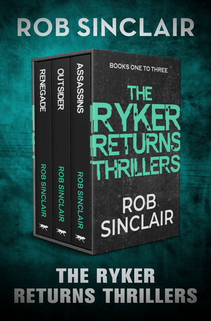 The Ryker Returns Thrillers Books 1 to 3, Rob Sinclair