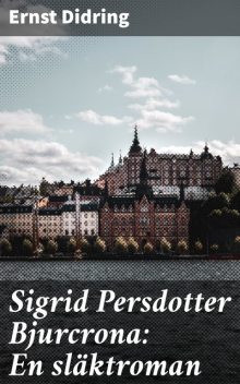Sigrid Persdotter Bjurcrona, Ernst Didring
