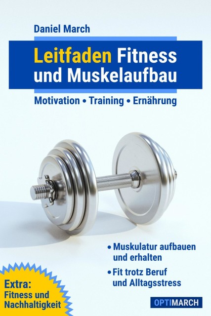 Leitfaden Fitness und Muskelaufbau, Daniel March