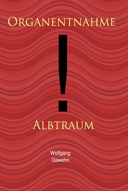 Organentnahme – Albtraum, Wolfgang Gawehn