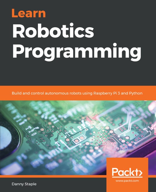 Learn Robotics Programming, Danny Staple