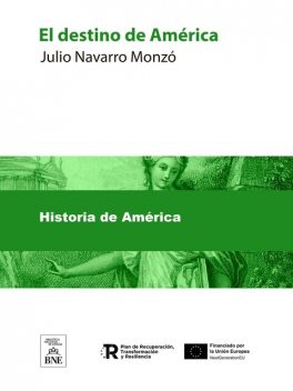 El destino de América, Julio Navarro Monzó