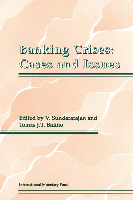 Banking Crises: Cases and Issues, International Monetary Fund