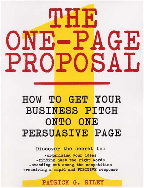 The One-Page Proposal, Patrick G.Riley