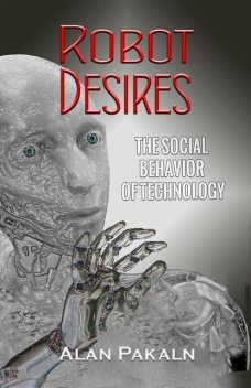 Robot Desires, Alan Pakaln