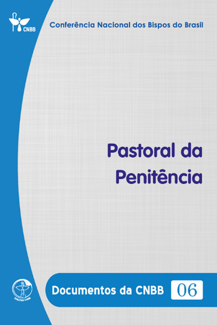 Pastoral da Penitência – Documentos da CNBB 06 – Digital, Conferência Nacional dos Bispos do Brasil