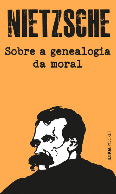 Sobre a genealogia da moral: um escrito polêmico, Friedrich Nietzsche