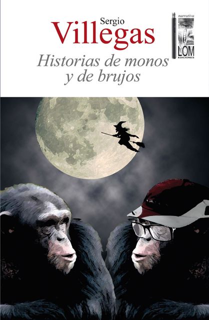 Historias de monos y de brujos, Sergio Villegas