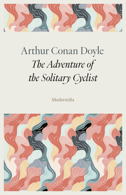 Adventure of the Solitary Cyclist, Arthur Conan Doyle