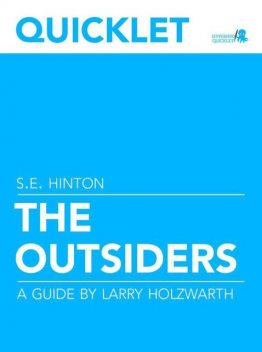 Quicklet on S.E. Hinton's The Outsiders, Larry Holzwarth