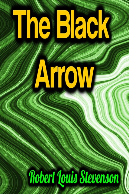 The Black Arrow, Robert Louis Stevenson