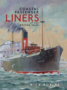 Coastal Passenger Liners of the British Isles, Nick Robins