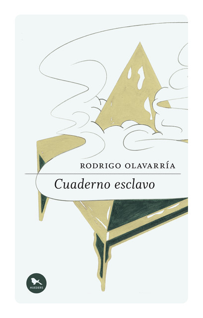 Cuaderno esclavo, Rodrigo Olavarría