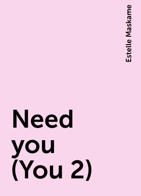 Need you (You 2), Estelle Maskame